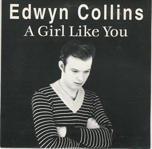 A_girl_like_you-edwyn-collins