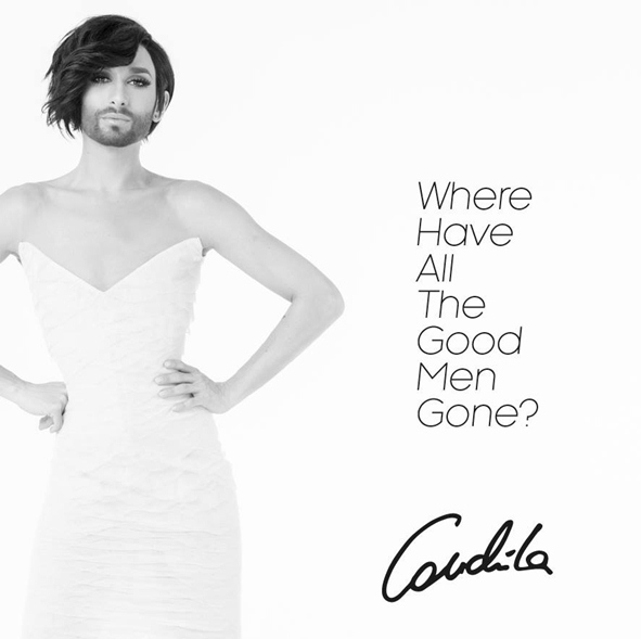 Where Have All The Good Men Gone Conchita Wurst