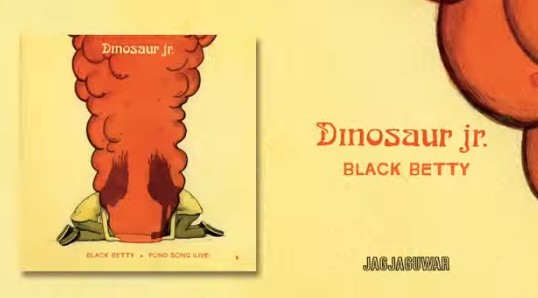 Dinosaur Jr.’s ‘Black Betty’ and ‘Pond Song — Live’ now on my Music to Listen to While I Work playlist