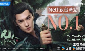 The Immortal Ascension is #1 on Netflix Taiwan – Yang Yang’s new Cdrama going gangbusters everywhere else too
